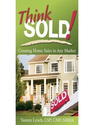 cover image of Think Sold! Creating Home Sales in Any Market